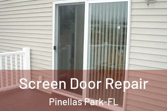 Screen Door Repair Pinellas Park-FL