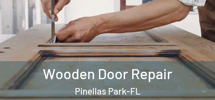 Wooden Door Repair Pinellas Park-FL